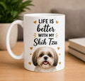 Life Is Better With My Shih Tzu | Coffee Mug | Gift for Shih Tzu | Dog Lover Mug
