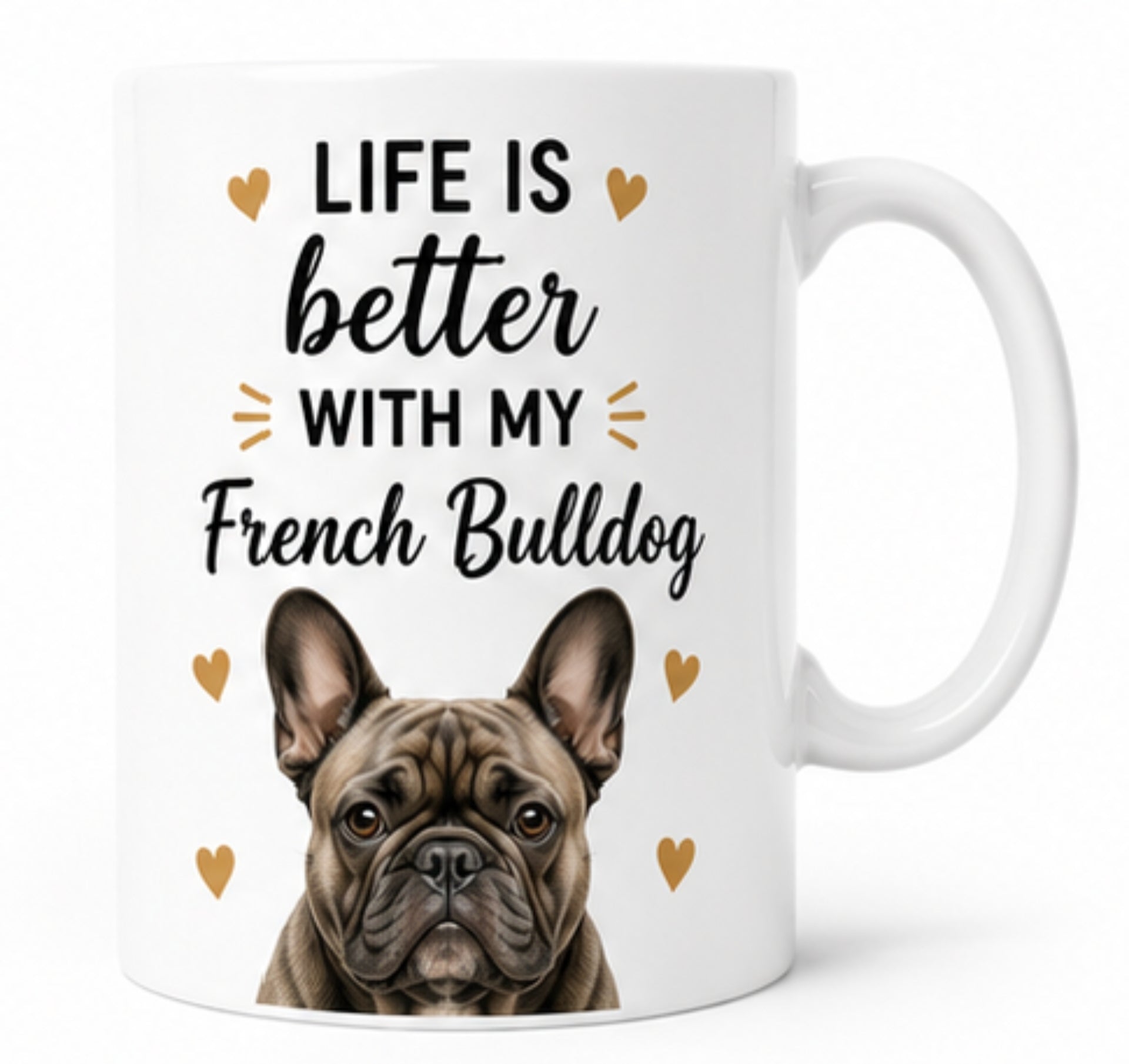 Life Is Better With My French Bulldog Coffee Mug | Gift for French Bulldog| Dog Lover Mug