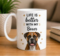 Life Is Better With My Boxer Coffee Mug | Gift for Boxer| Dog Lover Mug