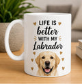 Life Is Better With My Labrador Coffee Mug | Gift for Labrador Owners | Dog Lover Mug