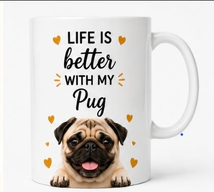 Life Is Better With My Pug | Coffee Mug | Gift for Pug | Dog Lover Mug