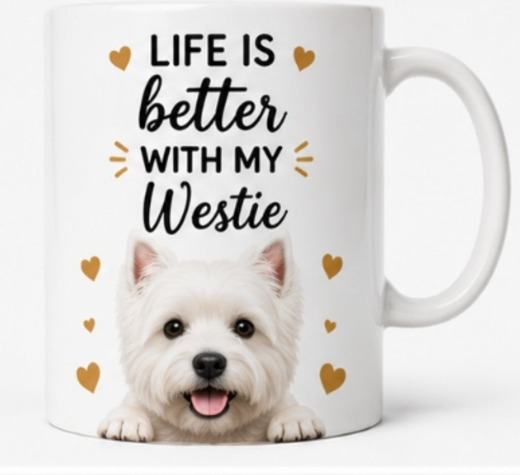 Life Is Better With My Westie |Coffee Mug | Gift for Westie| Dog Lover Mug