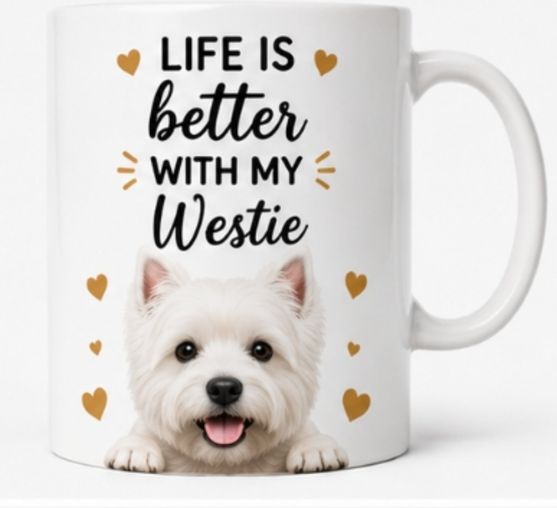 Life Is Better With My Westie |Coffee Mug | Gift for Westie| Dog Lover Mug