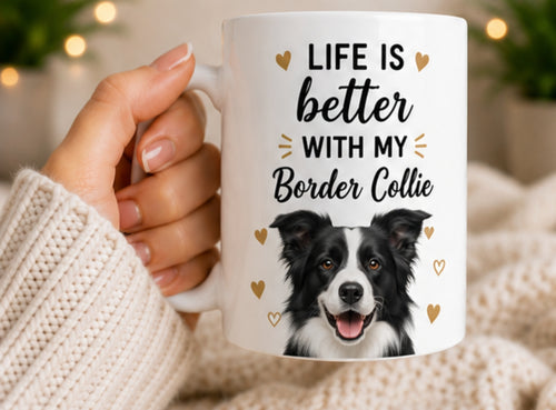Life Is Better With My Border Collie Coffee Mug | Gift for Border Collie| Dog Lover Mug