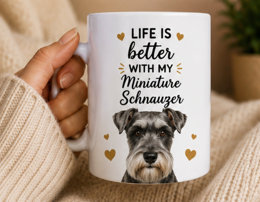 Life Is Better With My Miniature Schnauzer|Coffee Mug | Gift for Miniature Schnauzer| Dog Lover Mug
