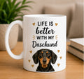 Life Is Better With My Daschund Coffee Mug | Gift for Daschund| Dog Lover Mug